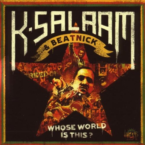 "Album cover with 'K-Salaam & Beatnick' and 'Whose World Is This?' text, featuring a star shape."