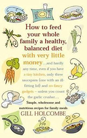 How to feed your whole family: A healthy, balanced diet with very little money