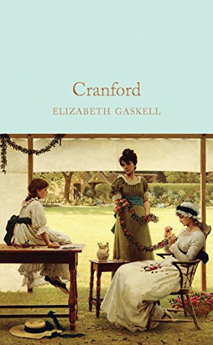Cranford: Elizabeth Gaskell (Macmillan Collector's Library, 162)