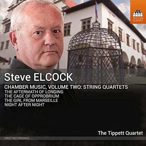 Tippett Quartet - Steve Elcock: Chamber Music, Vol. 2: String Quartets [CD]