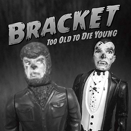 The image is a black-and-white album cover featuring two figurines. Alt text: "Black-and-white album cover with two figurines and 'BRACKET TOO OLD TO DIE YOUNG' text."