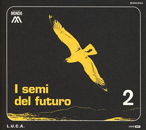 "Album cover with a yellow seagull on a black background, text 'I semi del futuro'."