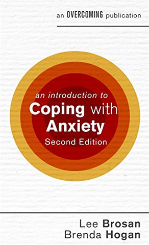 Brenda Hogan - An Introduction to Coping with Anxiety, 2nd Edition