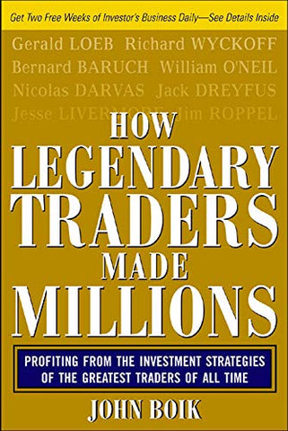 How Legendary Traders Made Millions: Profiting From the Investment Strategies of the Gretest Traders of All time (PERSONAL FINANCE & INVESTMENT)