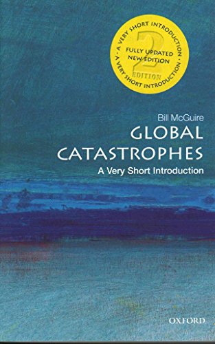 Global Catastrophes: A Very Short Introduction 2/e (Very Short Introductions)