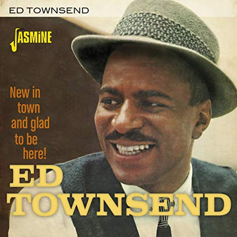 Ed Townsend - New In Town And Glad To Be Here! [CD]