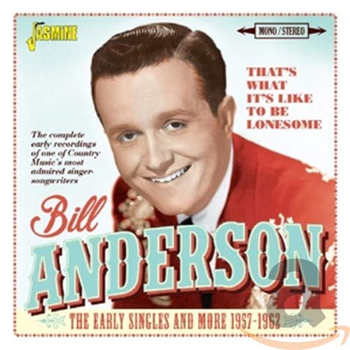 Bill Anderson - That's What It's Like to Be Lonesome - The Early Singles and More 1957-1962 [CD]