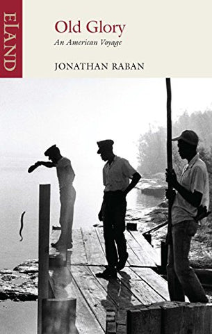 Jonathan Raban, Old Glory: An American Voyage