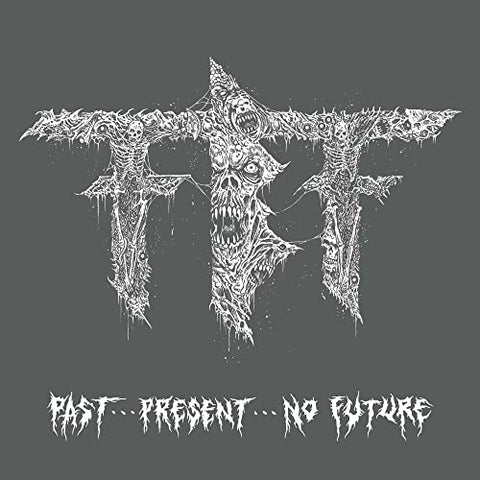 Fueled By Fire - Past...Present...No Future [CD]