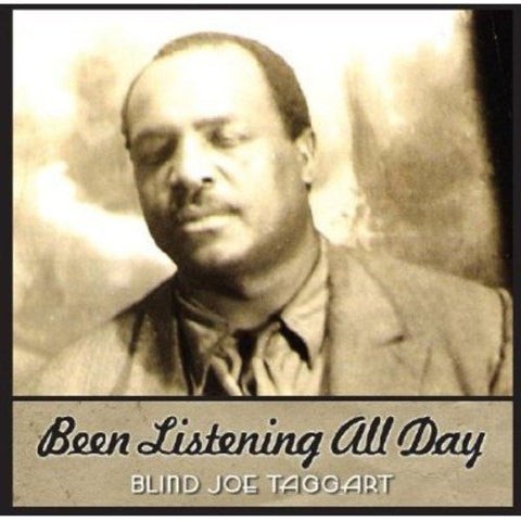 Blind Joe Taggart - Been Listening All Day [CD]