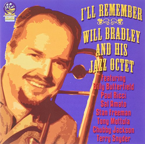 Will Bradley And His Jazz Octet - Will Bradley & His Jazz Octet: I'll Remember [CD]