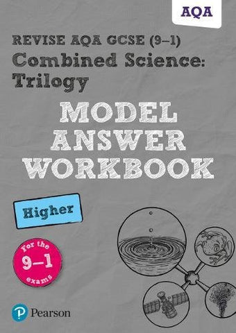 Revise AQA GCSE (9-1) Combined Science: Trilogy Model Answer Workbook Higher - Revise AQA GCSE (9-1) Combined Science: Trilogy Model Answer Workbook Higher