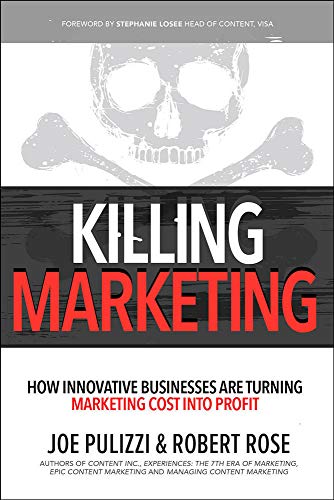 Killing Marketing: How Innovative Businesses Are Turning Marketing Cost Into Profit (BUSINESS BOOKS)