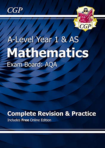 A-Level Maths for AQA: Year 1 & AS Complete Revision & Practice with Online Edition (CGP A-Level Maths)