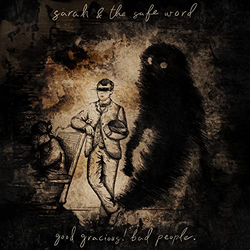 Sarah & The Safe Word - Good Gracious! Bad People. [CD]