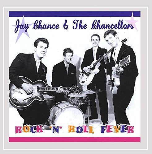 Jay Chance & The Chancellors - Rock 'N' Roll Fever [CD]