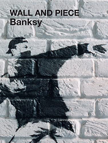 Banksy: Wall and Piece