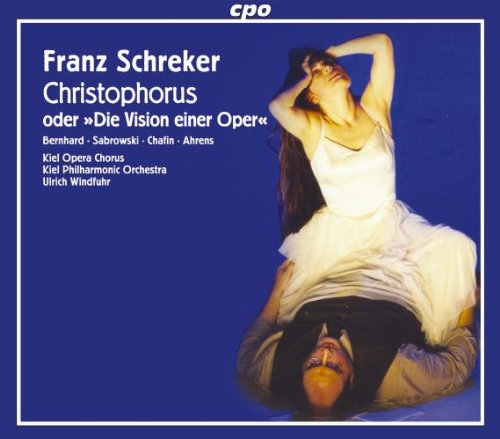Soloistskiel Powindfuhr - Franz Schreker: Christophorus oder "Die Vision einer Oper" [CD]
