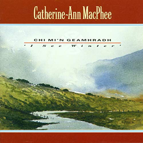 Catherine-Ann MacPhee - Chi Mi'n Geamhradh [CD]