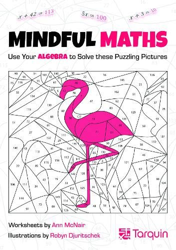 Mindful Maths 1: Use Your Algebra to Solve these Puzzle Pictures