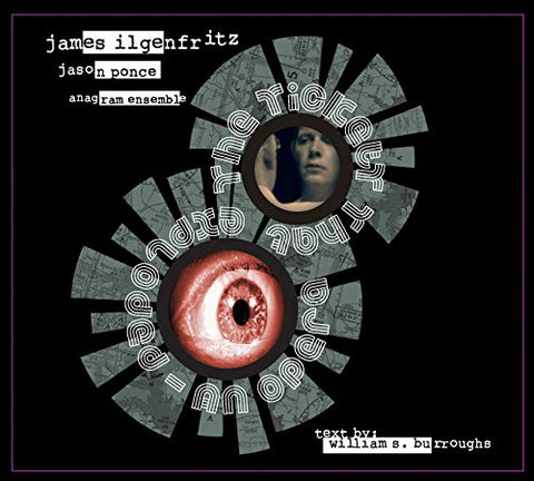 James Ilgenfritz - The Ticket That Exploded: An Opera [CD]