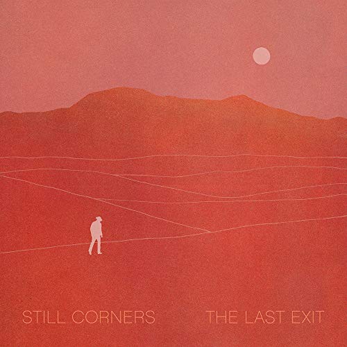 Still Corners - The Last Exit [VINYL]
