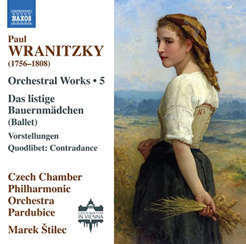 Czech Cpo Pardubice/stilec - Paul Wranitzky: Orchestral Works / Vol. 5 - Das Listige Bauernmadchen (Ballet) / Vorstellungen / Quodlibet: Contradance [CD]