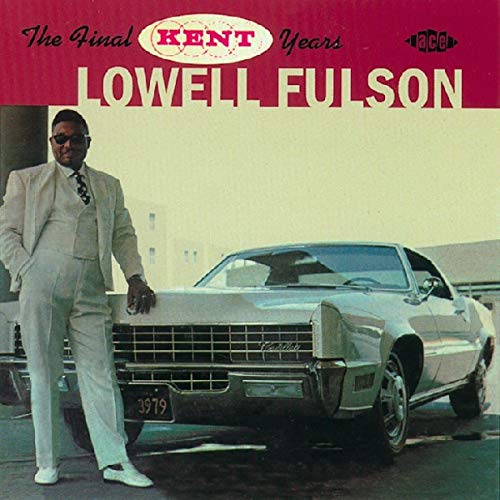 Lowell Fulson - The Final Kent Years [CD]