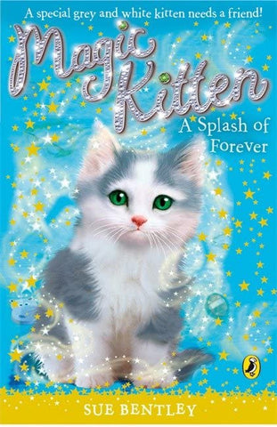 Magic Kitten: A Splash of Forever (Magic Kitten, 15)