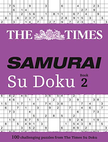 The Times Samurai Su Doku 2: 100 extreme puzzles for the fearless Su Doku warrior (The Times Su Doku)