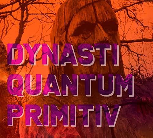 Dynasti - Quantum Primitiv [CD]