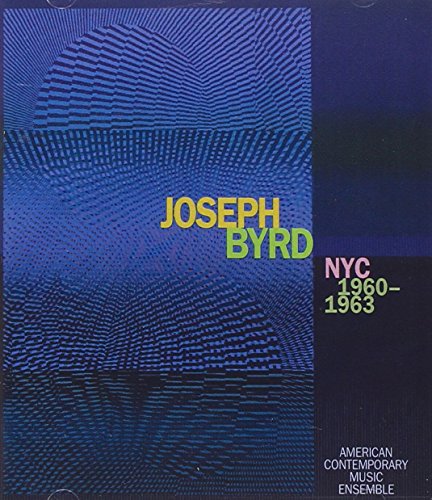 Blue album cover with "JOSEPH BYRD" and "NYC 1960-1963" text, and ensemble name.