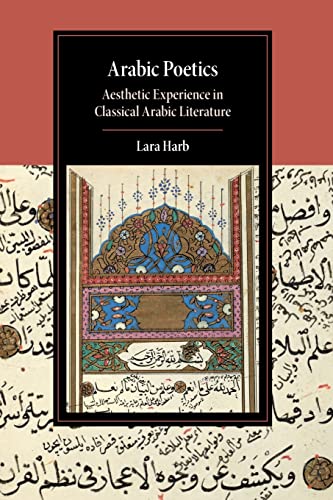 Arabic Poetics: Aesthetic Experience in Classical Arabic Literature (Cambridge Studies in Islamic Civilization)