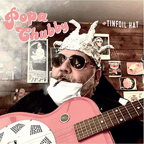 Popa Chubby - Tinfoil Hat [VINYL]