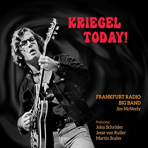 "Album cover with a black-and-white guitarist and red title 'Kriegel Today!' on a black background."