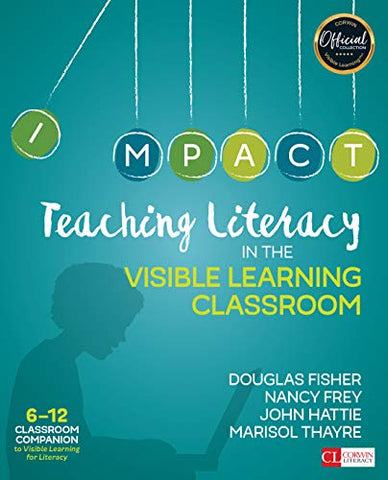 Teaching Literacy IN THE VISIBLE LEARNING CLASSROOM (Corwin Literacy)