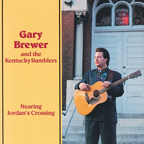 Gary Brewer & The Kentucky Ram - Nearing Jordan's Crossing [CD]