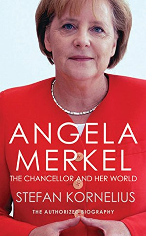 Angela Merkel the Authorized Biogra