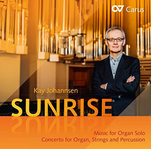 Kay Johannsen/julie Stewart/mi - Kay Johannsen: Sunrise - Music for Organ solo/Concerto for Organ, Strings & percussion [CD]