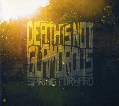 Death Is Not Glamorous - Spring Forward [CD]