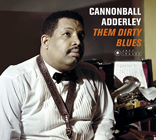Cannonball Adderley - Them Dirty Blues + 7 Bonus Tracks! Cover Art By Jean-Pierre Leloir. [CD]