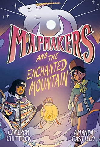 Mapmakers and the Enchanted Mountain: (A Graphic Novel) (Mapmakers (#2))