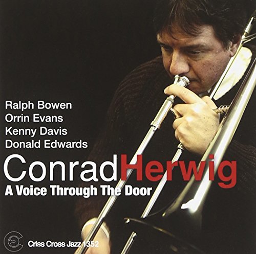 Jazz CD cover: man playing trombone, text "Conrad Herwig A Voice Through The Door".
