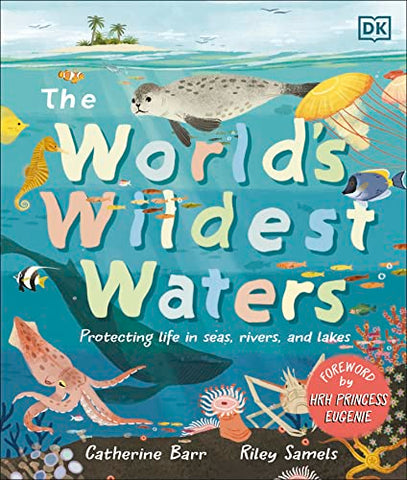 The World's Wildest Waters: Protecting Life in Seas, Rivers, and Lakes