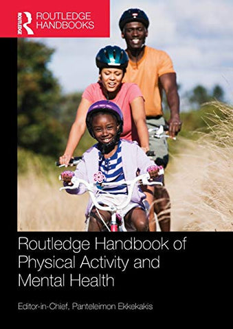 Routledge Handbook of Physical Activity and Mental Health (Routledge International Handbooks)