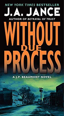 Without Due Process: A J.P. Beaumont Novel: 10