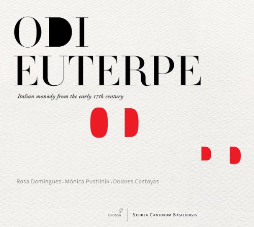 Dominguez/pustilnik/costoyas - Odi Euterpe - Italian monody in the early 17th century [CD]
