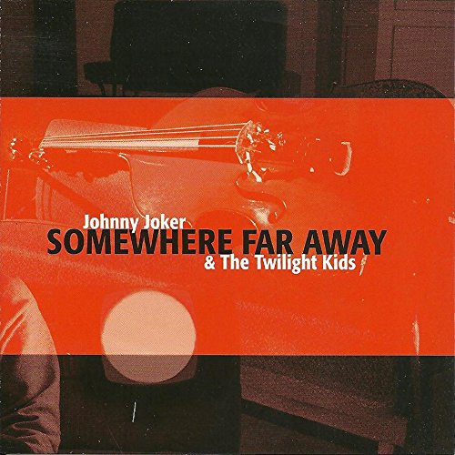 Johnny Joker & The Twilight Kids - Somewhere Far Away [CD]