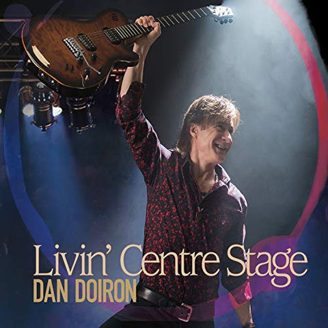 Dan Doiron - Livin Center Stage [CD]