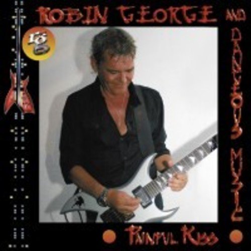 Robin George & Dangerous Music - Painful Kiss [CD]